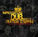 Improvisators dub meets Iration Steppas...