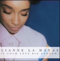 Lianne La Havas - Is Your Love Big Enough?