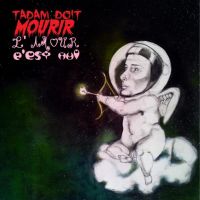 cover Tadam doit mourir / l'amour c'est nul