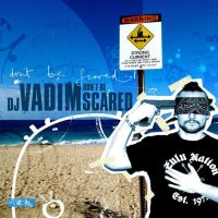 DJ Vadim - Don't Be Scared 