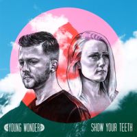 cover Young wonder - Show Your teeth