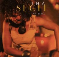Tina Segle - Ma terre