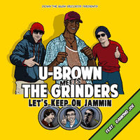 U-Brown meets the Grinders - let's keep on jammin