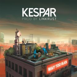 Kespar - Way to slick - Prod Linkrust