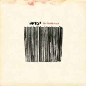 Lawkyz - The Waxidermist - EP
