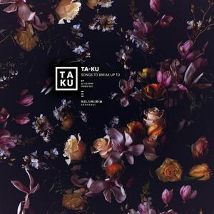 Ta-Ku - Songs To Break Up To